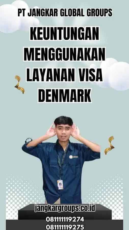 Keuntungan Menggunakan Layanan Visa Denmark