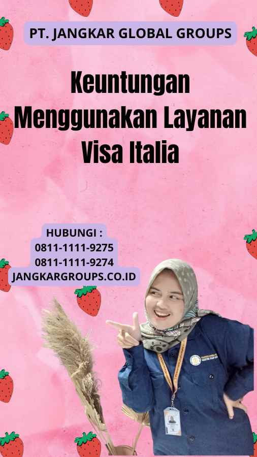 Keuntungan Menggunakan Layanan Visa Italia