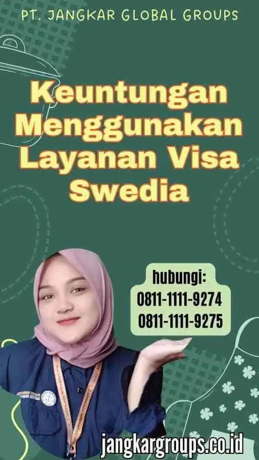 Keuntungan Menggunakan Layanan Visa Swedia