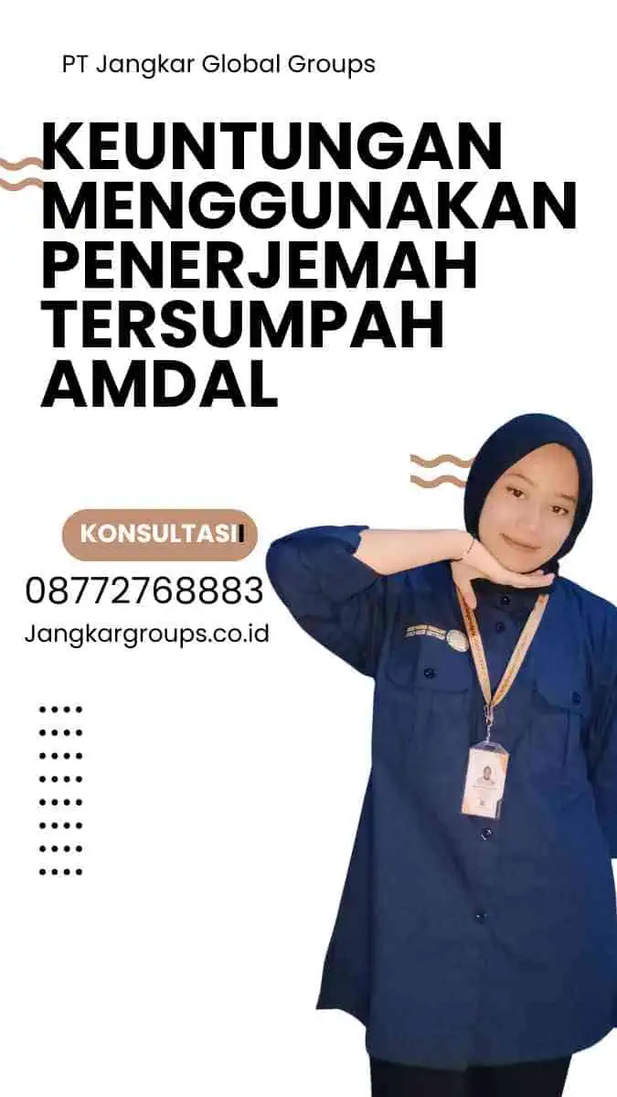 Keuntungan Menggunakan Penerjemah Tersumpah Amdal