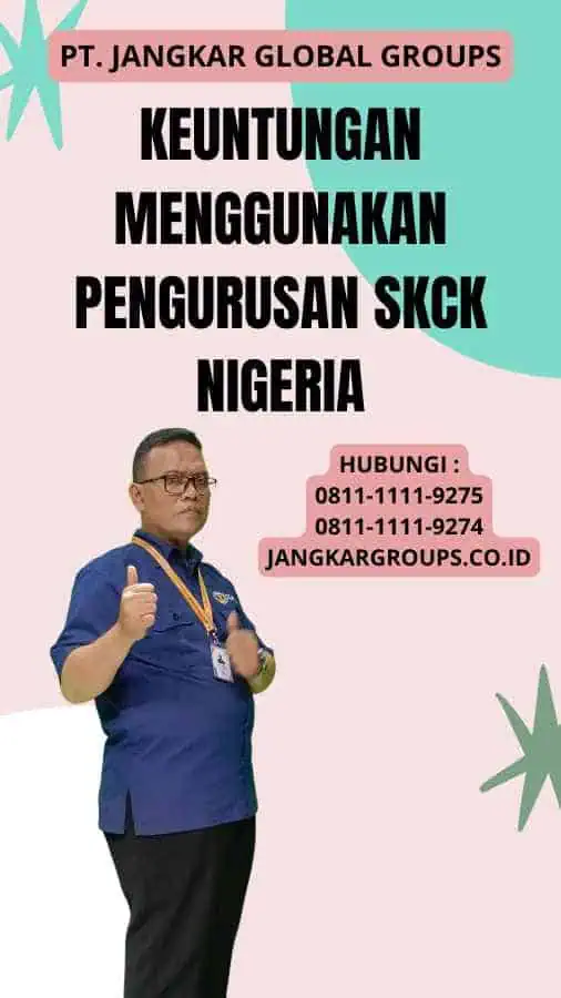 Keuntungan Menggunakan Pengurusan SKCK Nigeria