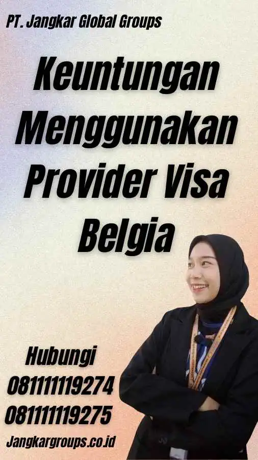 Keuntungan Menggunakan Provider Visa Belgia