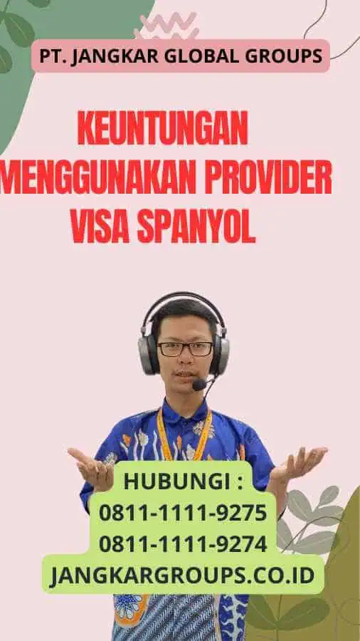 Keuntungan Menggunakan Provider Visa Spanyol