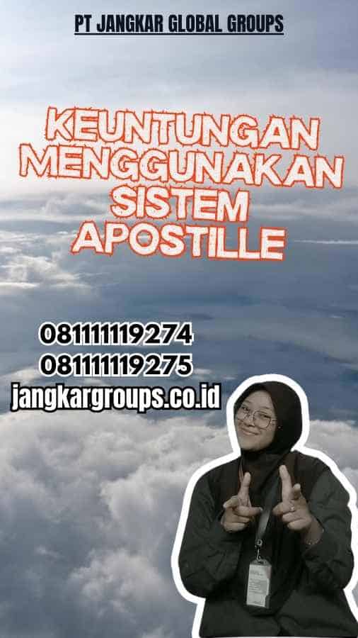 Keuntungan Menggunakan Sistem Apostille