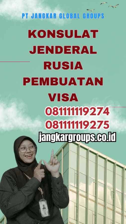 Konsulat Jenderal Rusia Pembuatan Visa