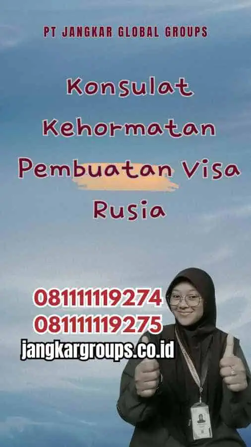 Konsulat Kehormatan Pembuatan Visa Rusia