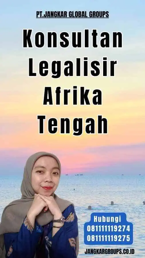 Konsultan Legalisir Afrika Tengah