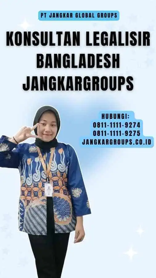 Konsultan Legalisir Bangladesh Jangkargroups