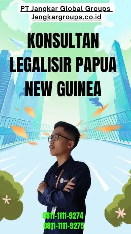 Konsultan Legalisir Papua new guinea