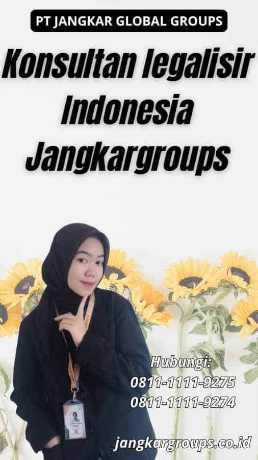 Konsultan legalisir Indonesia Jangkargroups