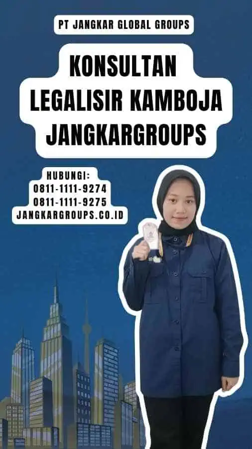 Konsultan legalisir Kamboja Jangkargroups