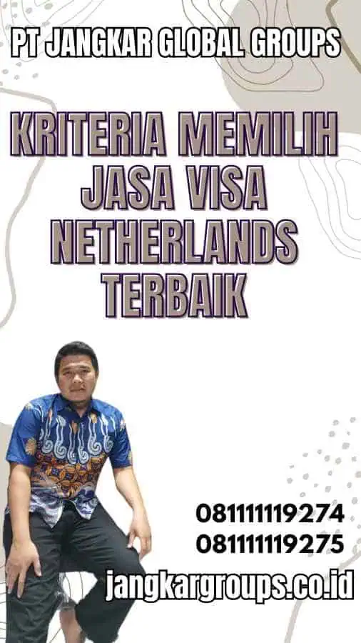 Kriteria Memilih Jasa Visa Netherlands Terbaik