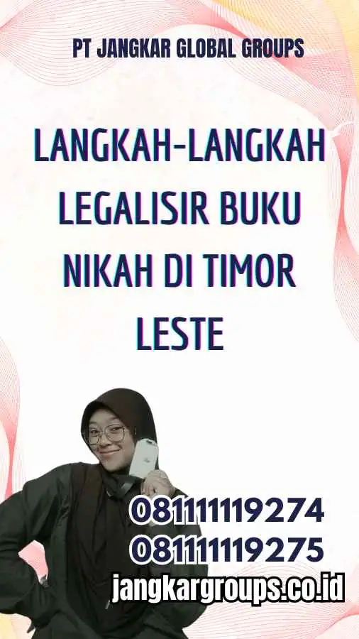 Langkah-Langkah Legalisir Buku Nikah di Timor Leste