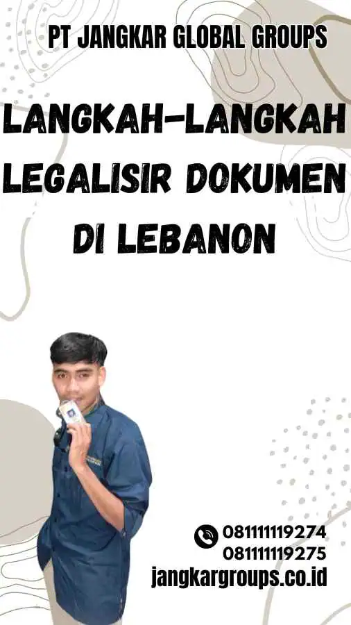 Langkah-Langkah Legalisir Dokumen di Lebanon