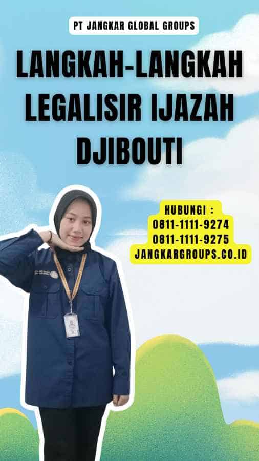 Langkah-Langkah Legalisir Ijazah Djibouti