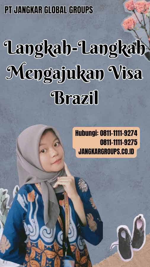 Langkah-Langkah Mengajukan Visa Brazil