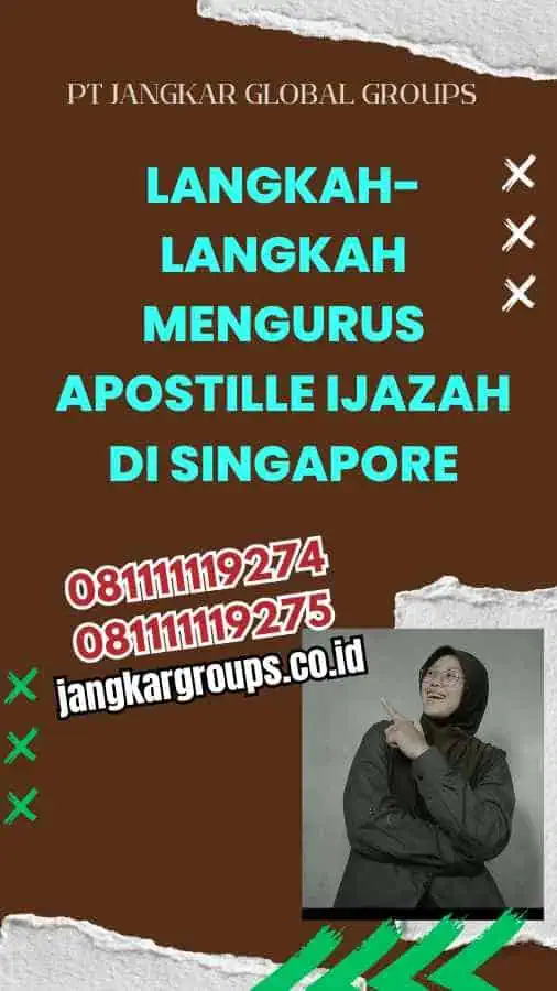 Langkah-Langkah Mengurus Apostille Ijazah di Singapore