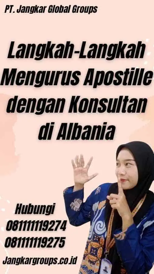 Langkah-Langkah Mengurus Apostille dengan Konsultan di Albania