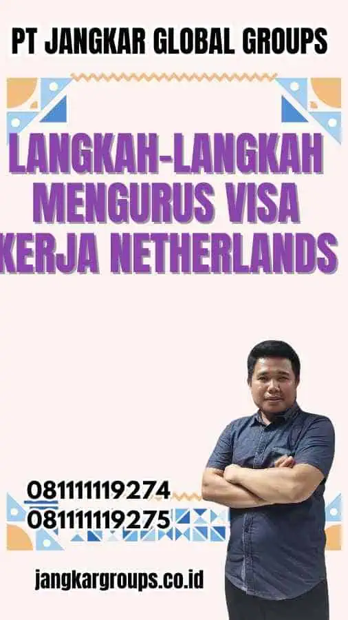 Langkah-Langkah Mengurus Visa Kerja Netherlands