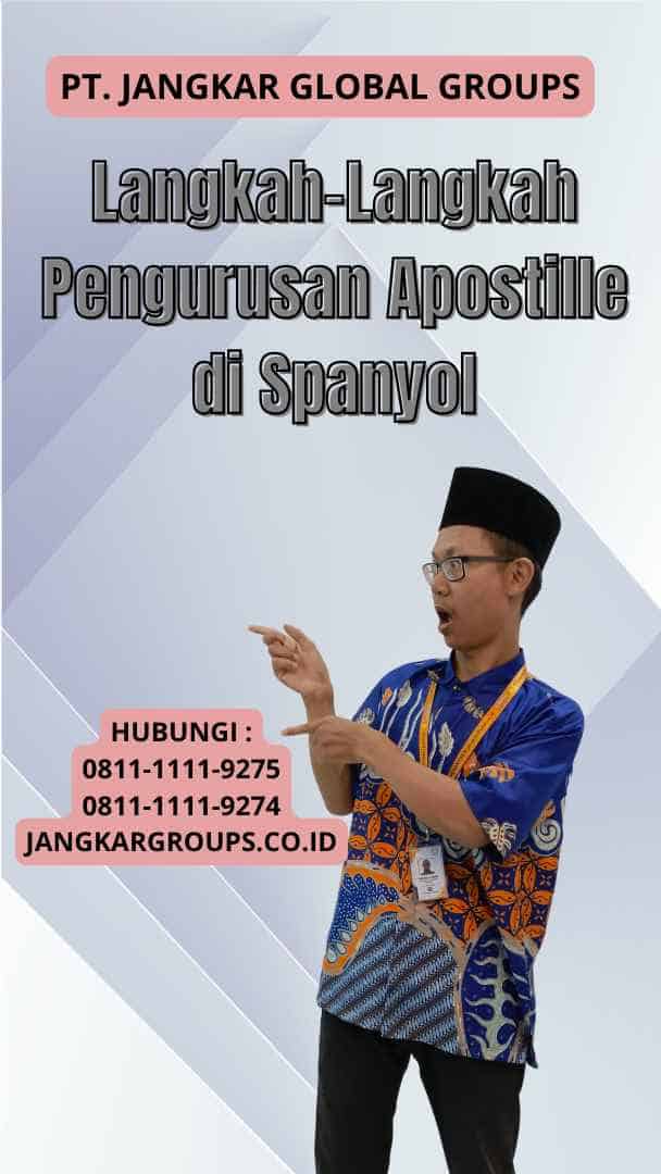 Langkah-Langkah Pengurusan Apostille di Spanyol