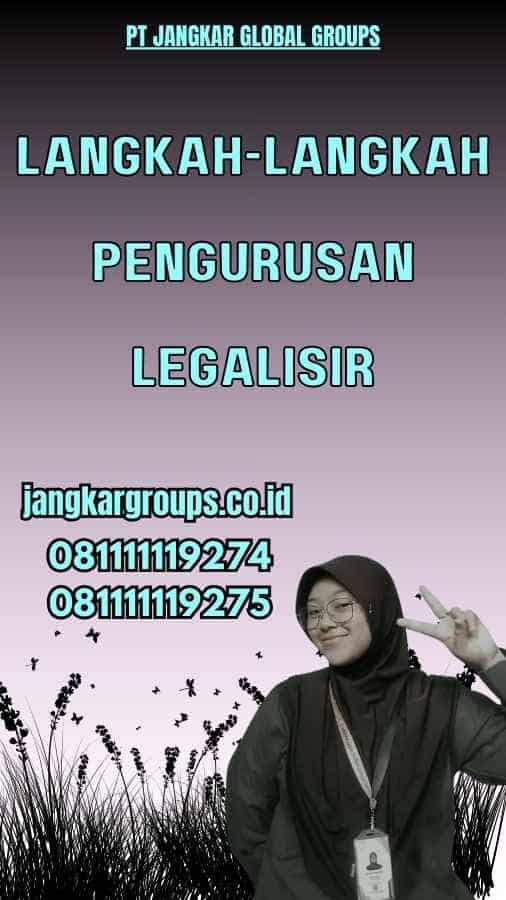 Langkah-Langkah Pengurusan Legalisir