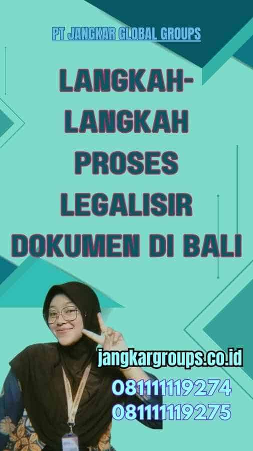 Langkah-Langkah Proses Legalisir Dokumen di Bali