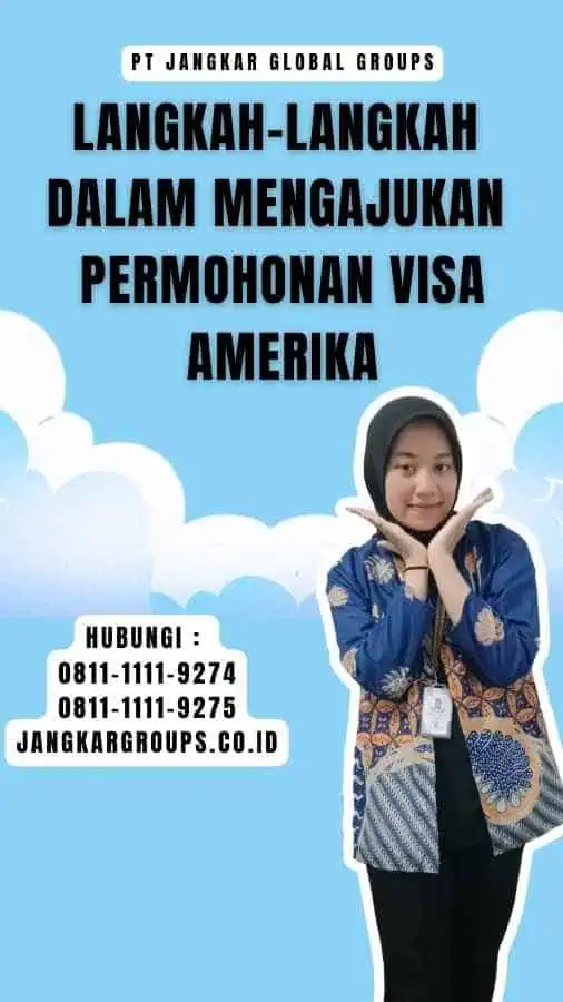 Langkah-Langkah dalam Mengajukan Permohonan Visa Amerika