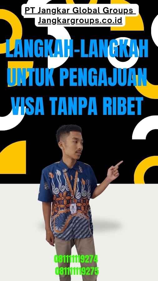 Langkah-Langkah untuk Pengajuan Visa Tanpa Ribet