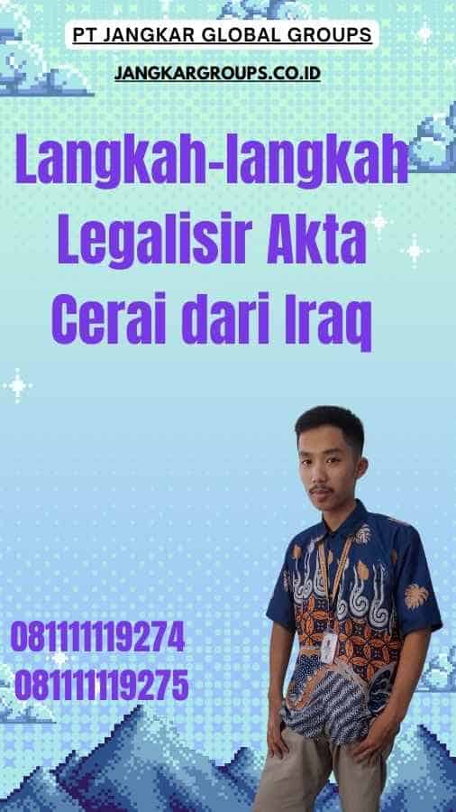 Langkah-langkah Legalisir Akta Cerai dari Iraq