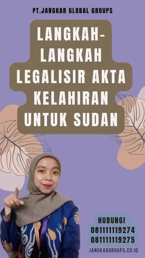 Langkah-langkah Legalisir Akta Kelahiran untuk Sudan