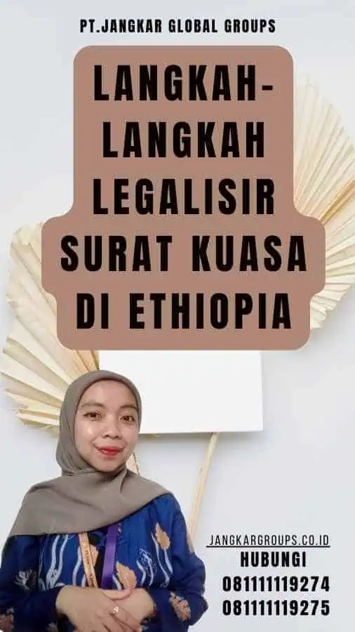 Langkah-langkah Legalisir Surat Kuasa di Ethiopia