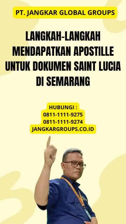 Langkah-langkah Mendapatkan Apostille untuk Dokumen Saint Lucia di Semarang