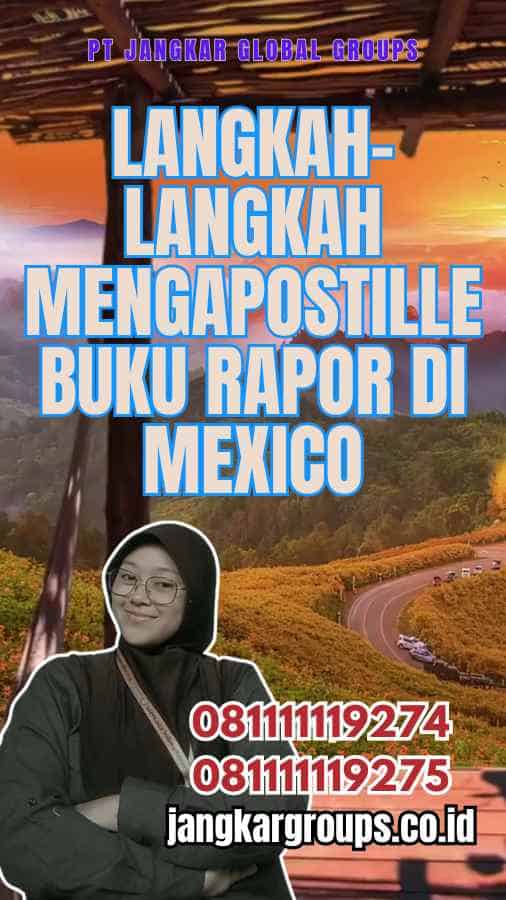 Langkah-langkah Mengapostille Buku Rapor di Mexico