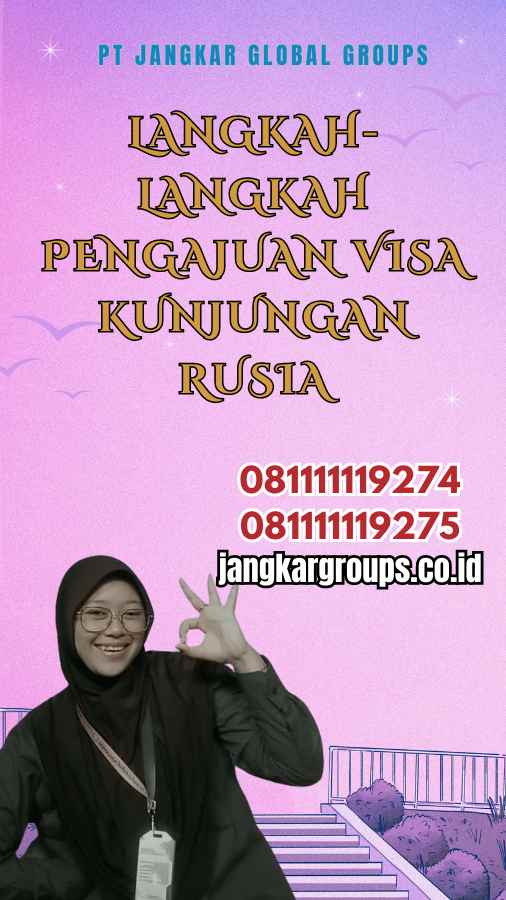 Langkah-langkah Pengajuan Visa Kunjungan Rusia