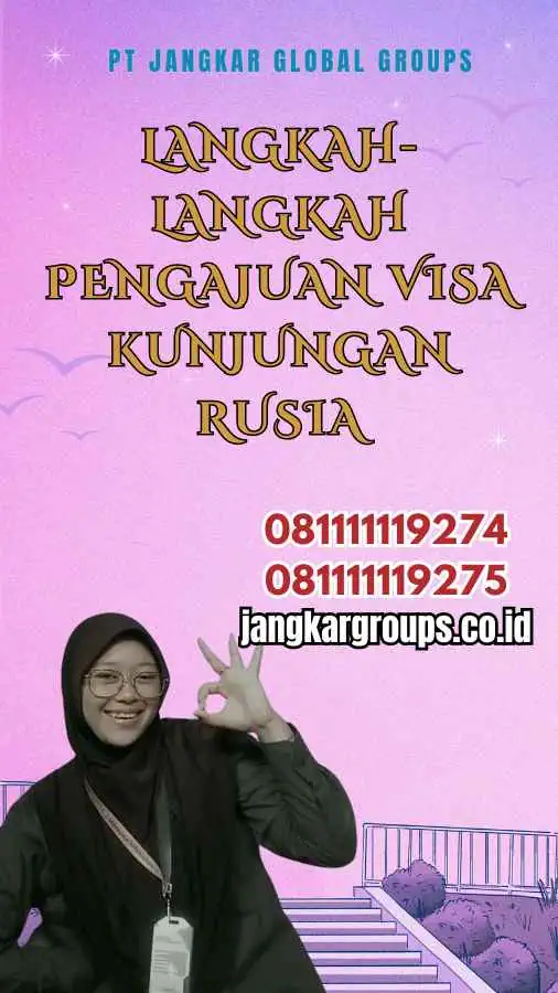 Langkah-langkah Pengajuan Visa Kunjungan Rusia