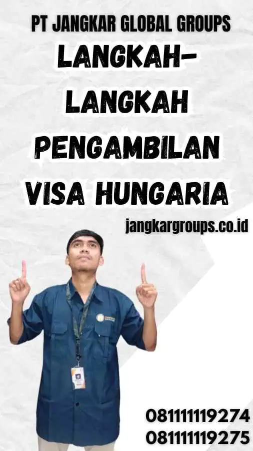 Langkah-langkah Pengambilan Visa Hungaria