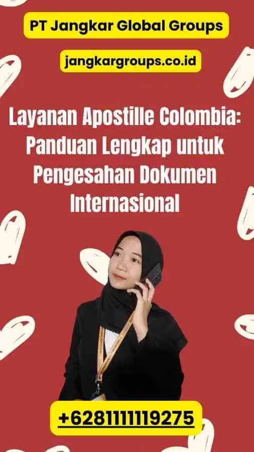 Layanan Apostille Colombia Panduan Lengkap untuk Pengesahan Dokumen Internasional