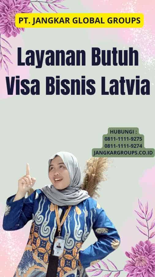 Layanan Butuh Visa Bisnis Latvia