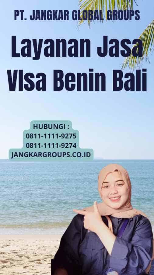 Layanan Jasa VIsa Benin Bali