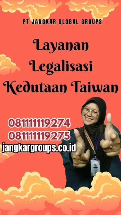 Layanan Legalisasi Kedutaan Taiwan