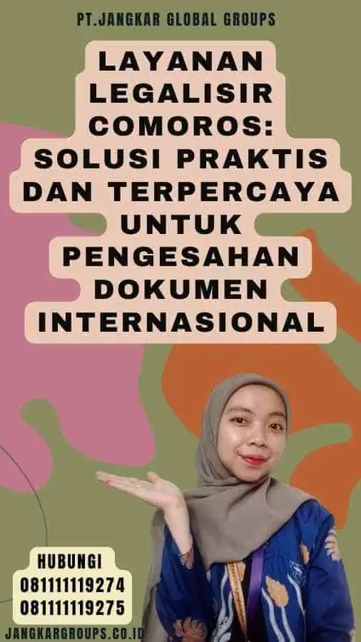 Layanan Legalisir Comoros Solusi Praktis dan Terpercaya untuk Pengesahan Dokumen Internasional