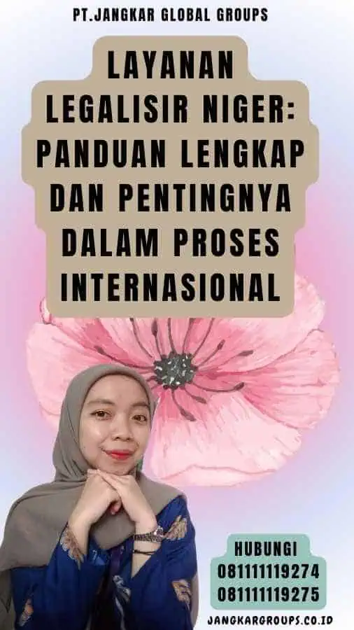 Layanan Legalisir Niger Panduan Lengkap dan Pentingnya dalam Proses Internasional