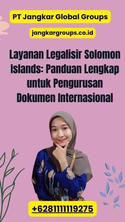 Layanan Legalisir Solomon Islands: Panduan Lengkap untuk Pengurusan Dokumen Internasional