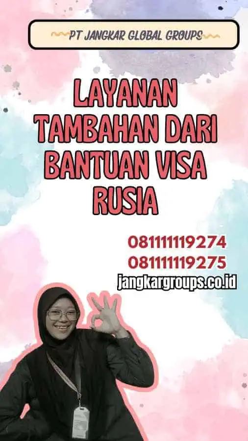 Layanan Tambahan dari Bantuan Visa Rusia