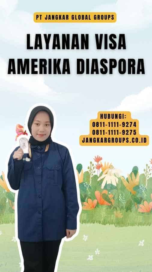 Layanan Visa Amerika Diaspora