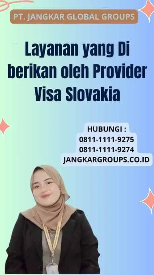 Layanan yang Di berikan oleh Provider Visa Slovakia