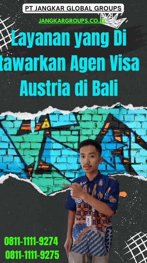 Layanan yang Di tawarkan Agen Visa Austria di Bali