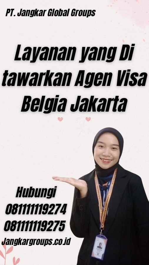 Layanan yang Di tawarkan Agen Visa Belgia Jakarta