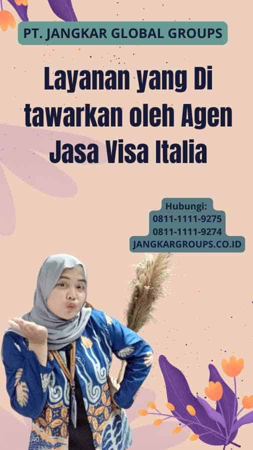 Layanan yang Di tawarkan oleh Agen Jasa Visa Italia