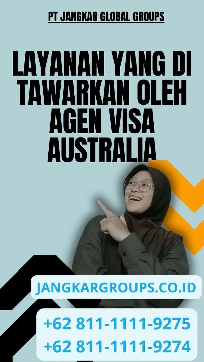 Layanan yang Di tawarkan oleh Agen Visa Australia